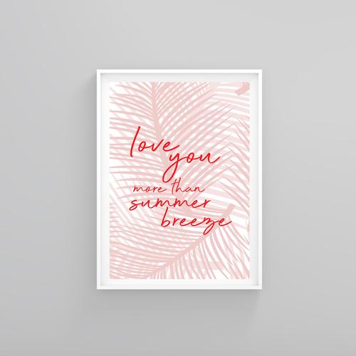 'Love you more than summer breeze' Red Palm Leaf Print